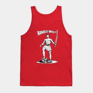 Arnold Who? Tank Top